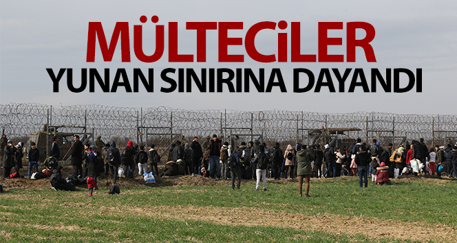Mülteciler, Yunan sınırına dayandı