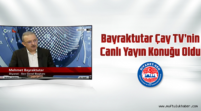 Bayraktutar Çay TV’nin Canlı Yayın Konuğu Oldu 