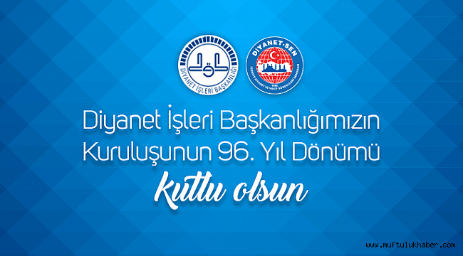 Diyanet İşleri Başkanlığımızın Kuruluşunun 96. Yıl Dönümü Kutlu Olsun