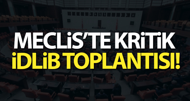 İdlib için kritik oturum