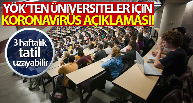 YÖK’ten üniversiteler için koronavirüs açıklaması