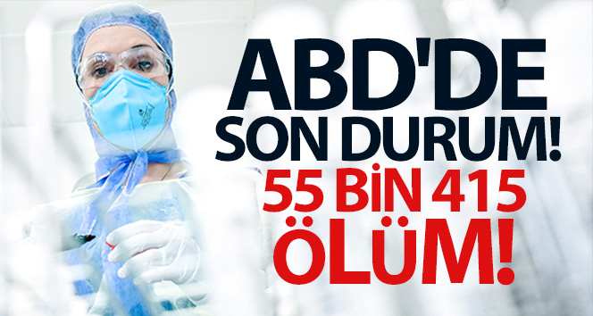 ABD'de korona salgınında can kaybı 55 bin 415’e yükseldi