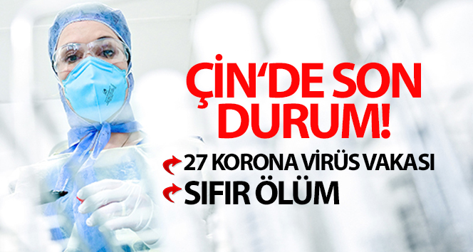 Çin’de 27 korona virüs vakası tespit edildi