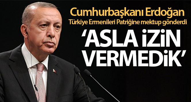 Cumhurbaşkanı Erdoğan’dan Ermeni Patriği Maşalyan’a mektup