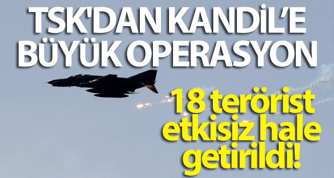 TSK'dan Kandil’e büyük operasyon: 18 PKK'lı terörist etkisiz hale getirildi