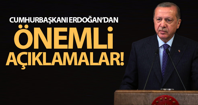 Cumhurbaşkanı Erdoğan yeni alınan kararları tek tek açıkladı
