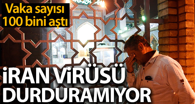 İran'da korona virüs vaka sayısı 100 bini aştı