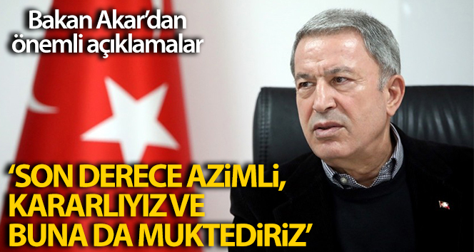 Milli Savunma Bakanı Hulusi Akar'dan önemli Ege ve Doğu Akdeniz açıklamaları