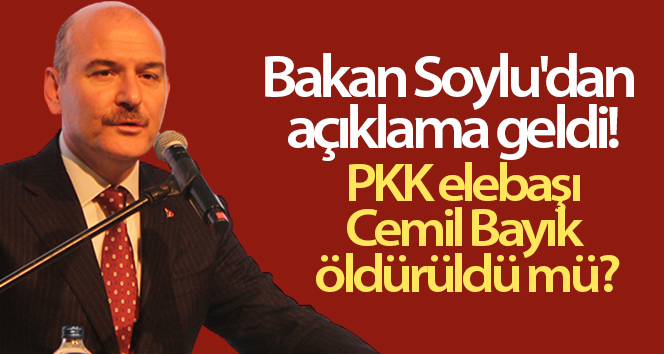 Bakan Soylu'dan açıklama geldi! PKK elebaşı Cemil Bayık öldürüldü mü?