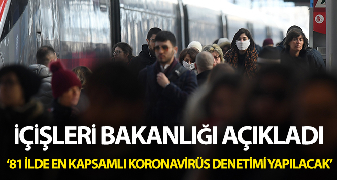 İçişleri Bakanlığı 81 il valiliğine “Koronavirüs Denetimleri” konulu genelge gönderdi