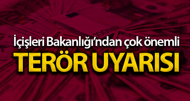 İçişleri Bakanlığı'dan valiliklere terör uyarıları