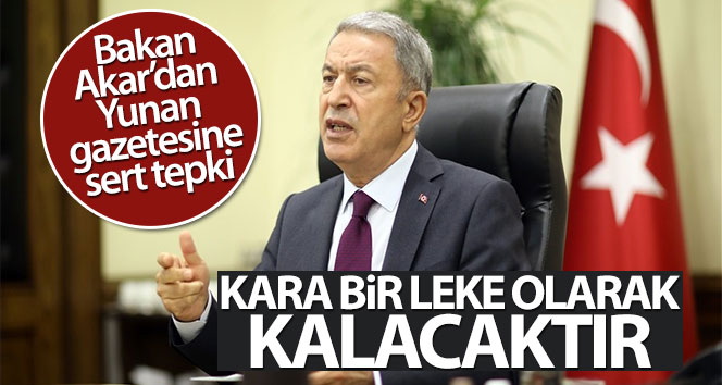 Bakan Akar’dan Yunan gazetesine tepki
