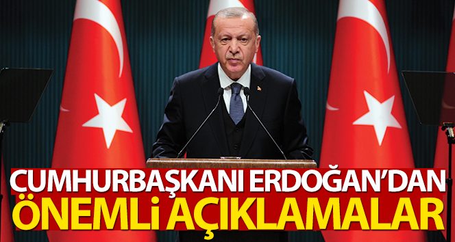 Cumhurbaşkanı Erdoğan'dan önemli açıklamalar