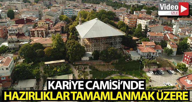 Kariye Camisi'nde hazırlıklar tamamlanmak üzere