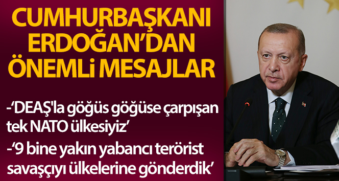 Cumhurbaşkanı Erdoğan: 'DEAŞ'la göğüs göğüse çarpışan tek NATO ülkesiyiz'