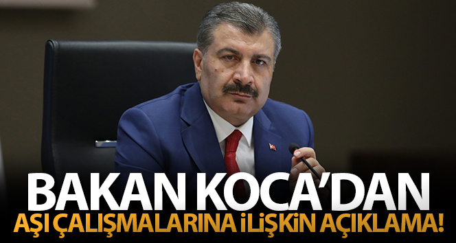 Bakan Koca’dan yerli aşı açıklaması!