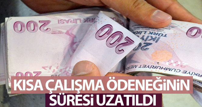 Kısa çalışma ödeneğinin süresi uzatıldı