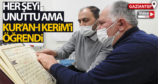 Her şeyi unuttu ama Kur’an-ı Kerim'i öğrendi