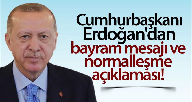 Cumhurbaşkanı Erdoğan'dan bayram mesajı ve normalleşme açıklaması!