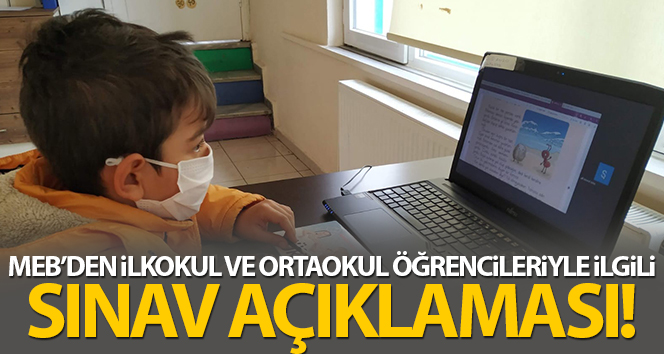 MEB’den ilkokul ve ortaokul öğrencileriyle ilgili sınav açıklaması!