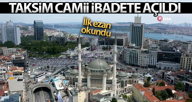 Taksim Camii ibadete açıldı