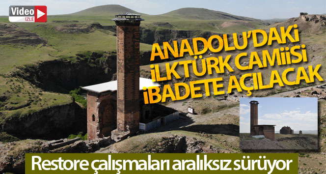 Anadolu’daki ilk Türk camisi ibadete açılacak