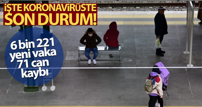 Türkiye'de son 24 saatte 6.221 koronavirüs vakası tespit edildi