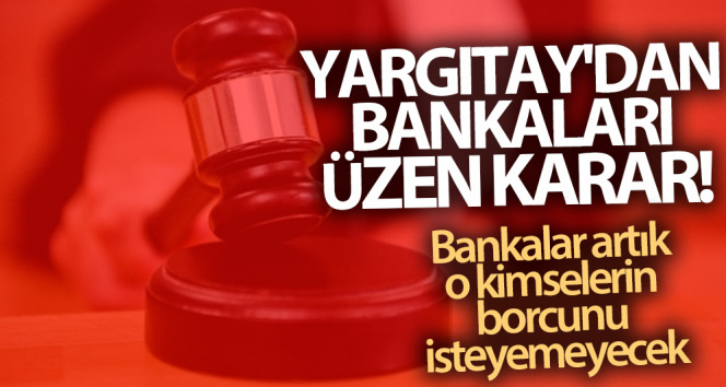 Yargıtay'dan bankaları üzen karar!