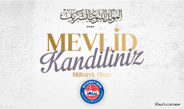 Diyanet-Sen'den Mevlid Kandili Mesajı
