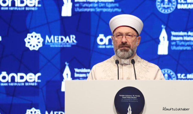 Erbaş,  İmam Hatip Okullarının 70. Yılı  sempozyumuna katıldı.