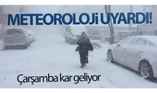 Meteoroloji uyardı! Çarşamba kar geliyor