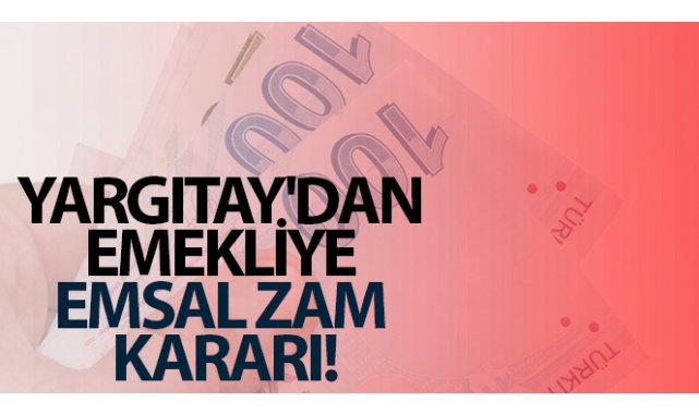 Yargıtay'dan emekliye emsâl zam kararı
