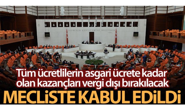 Tüm çalışanlara damga ve gelir vergisi istisnası getiren teklif kabul edildi