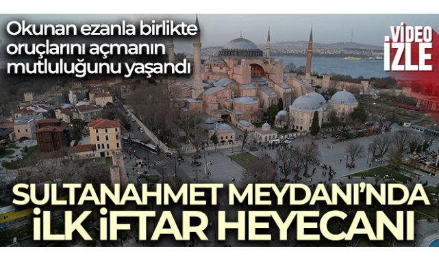 Sultanahmet Meydanı'nda ilk iftar heyecanı