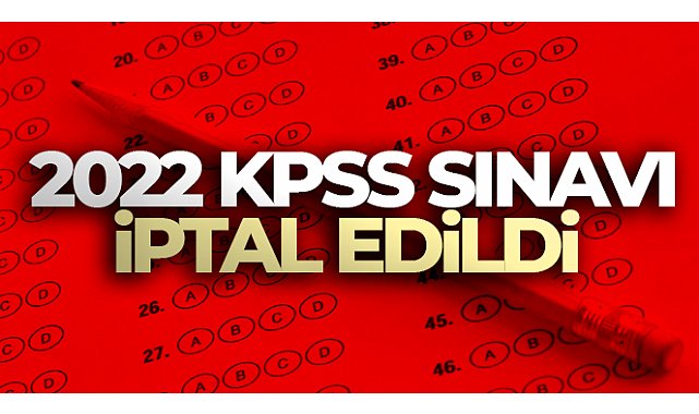 2022 KPSS iptal edildi