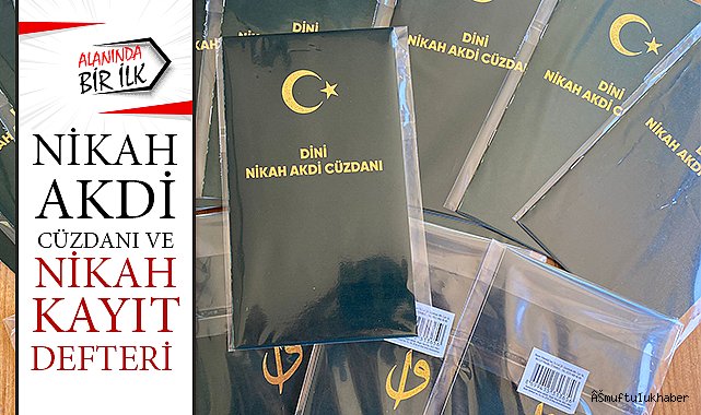 Alanında Bir İlk,Nikah Akdi Cüzdanı ve Nikah Kayıt Defteri