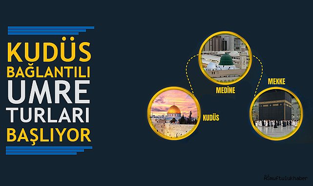  "Kudüs Bağlantılı Umre" turları başlıyor
