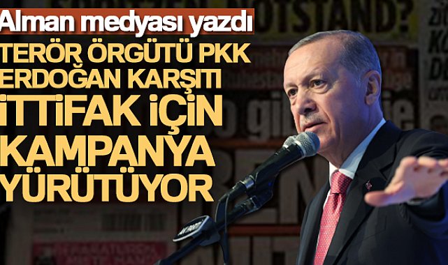 'Terör örgütü PKK, Erdoğan karşıtı ittifak içinde