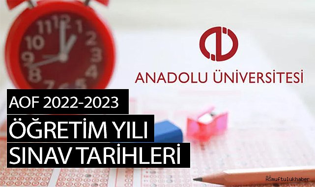 AOF 2022-2023 Öğretim Yılı Sınav Tarihleri