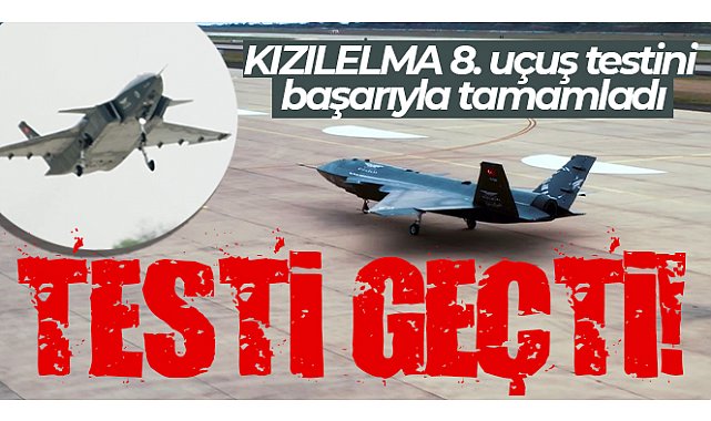 Bayraktar KIZILELMA 8. uçuş testini başarıyla tamamladı
