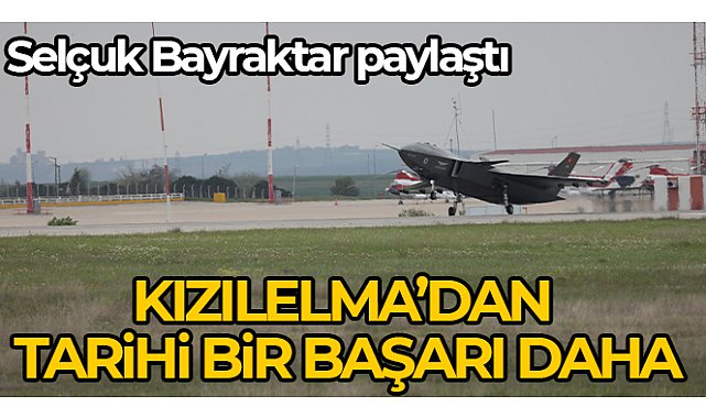 Selçuk Bayraktar: 'Bayraktar KIZILELMA bugün 5. uçuş testini gerçekleştirdi'