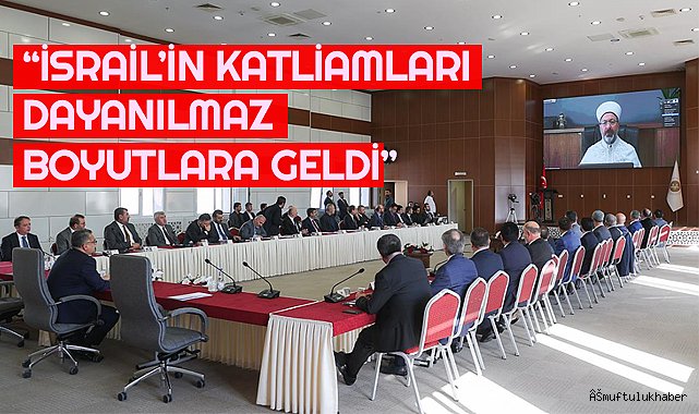 ERBAŞ;“İsrail’in katliamları dayanılmaz boyutlara geldi”  