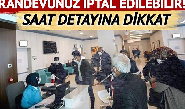 Hastane randevunuz iptal edilebilir! Yeni dönem bugün başladı: 15 gün boyunca kısıtlama detayına dikkat...