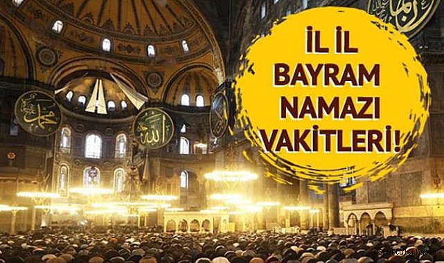 İl il bayram namazı vakitleri