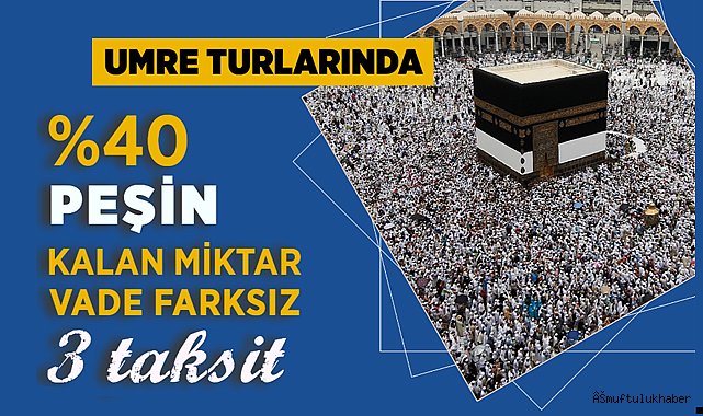 Umre Turlarında vade farksız 3 taksit İmkanı