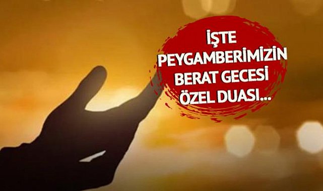 Peygamber Efendimiz Berat Gecesi nasıl dua ederdi?