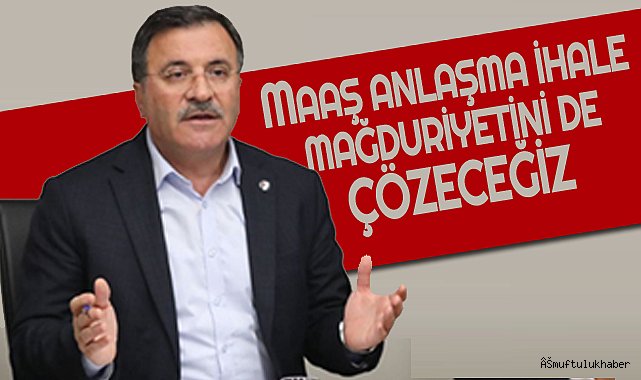 YILDIZ;Maaş Anlaşma İhale Mağduriyetini de Çözeceğiz