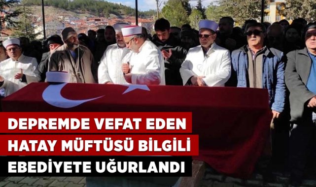 Hatay Müftüsü Bilgili, ebediyete uğurlandı