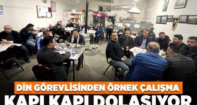 Din görevlisinden örnek çalışma! Kapı kapı dolaşıyor