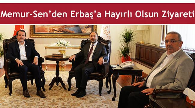 Memur-Sen'den Erbaş'a Hayırlı Olsun Ziyareti